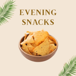 Evening Snacks